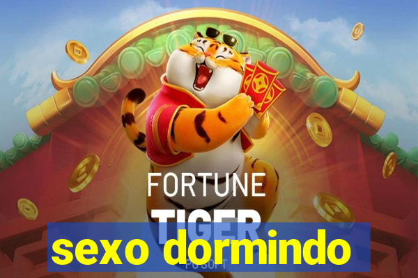 sexo dormindo